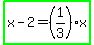 highlight_green%28x-2=%281%2F3%29x%29