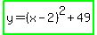 highlight_green%28y=%28x-2%29%5E2%2B49%29