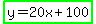 highlight_green%28y=20x%2B100%29