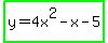 highlight_green%28y=4x%5E2-x-5%29