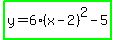 highlight_green%28y=6%28x-2%29%5E2-5%29
