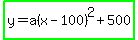 highlight_green%28y=a%28x-100%29%5E2%2B500%29