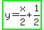 highlight_green%28y=x%2F2%2B1%2F2%29