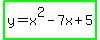 highlight_green%28y=x%5E2-7x%2B5%29