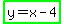 highlight_green%28y=x-4%29