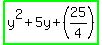 highlight_green%28y%5E2%2B5y%2B%2825%2F4%29%29