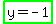 highlight_green%28y+=+-+1%29