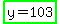 highlight_green%28y+=+103%29