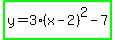 highlight_green%28y+=+3%28x+-+2%29%5E2+-+7%29