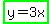 highlight_green%28y+=+3x%29