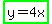 highlight_green%28y+=+4x%29