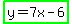 highlight_green%28y+=+7x+-+6%29