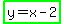 highlight_green%28y+=+x-2%29
