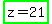 highlight_green%28z+=+21%29