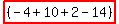 highlight_red%28+%28-4%2B10%2B2-14%29+%29