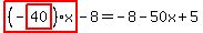 highlight_red%28+%28-highlight_red%28+40+%29%29%2Ax+%29-8=-8-50x%2B5