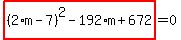highlight_red%28+%282%2Am-7%29%5E2-192%2Am%2B672+%29=0