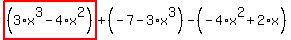 highlight_red%28+%283%2Ax%5E3-4%2Ax%5E2%29+%29%2B%28-7-3%2Ax%5E3%29-%28-4%2Ax%5E2%2B2%2Ax%29