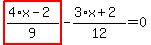 highlight_red%28+%284%2Ax-2%29%2F9+%29-%283%2Ax%2B2%29%2F12=0