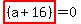 highlight_red%28+%28a%2B16%29+%29=0