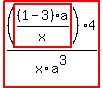 highlight_red%28+%28highlight_red%28+%281-3%29%2Aa%2Fx+%29%29%2A4%2Fx%2Fa%5E3+%29