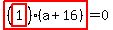 highlight_red%28+%28highlight_red%28+1+%29%29%2A%28a%2B16%29+%29=0