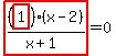 highlight_red%28+%28highlight_red%28+1+%29%29%2A%28x-2%29%2F%28x%2B1%29+%29=0