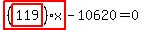 highlight_red%28+%28highlight_red%28+119+%29%29%2Ax+%29-10620=0