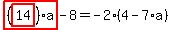 highlight_red%28+%28highlight_red%28+14+%29%29%2Aa+%29-8=-2%2A%284-7%2Aa%29