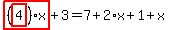 highlight_red%28+%28highlight_red%28+4+%29%29%2Ax+%29%2B3=7%2B2%2Ax%2B1%2Bx