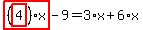 highlight_red%28+%28highlight_red%28+4+%29%29%2Ax+%29-9=3%2Ax%2B6%2Ax