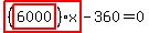highlight_red%28+%28highlight_red%28+6000+%29%29%2Ax+%29-360=0