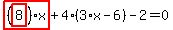 highlight_red%28+%28highlight_red%28+8+%29%29%2Ax+%29%2B4%2A%283%2Ax-6%29-2=0