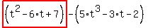 highlight_red%28+%28t%5E2-6%2At%2B7%29+%29-%285%2At%5E3-3%2At-2%29
