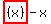 highlight_red%28+%28x%29+%29-x