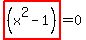 highlight_red%28+%28x%5E2-1%29+%29=0