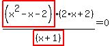 highlight_red%28+%28x%5E2-x-2%29+%29%2Fhighlight_red%28+%28x%2B1%29+%29%2A%282%2Ax%2B2%29=0