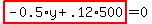 highlight_red%28+-0.5%2Ay%2B.12%2A500+%29=0