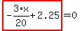 highlight_red%28+-3%2F20%2Ax%2B2.25+%29=0