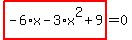 highlight_red%28+-6%2Ax-3%2Ax%5E2%2B9+%29=0