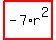highlight_red%28+-7%2Ar%5E2+%29