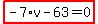 highlight_red%28+-7%2Av-63=0+%29