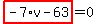 highlight_red%28+-7%2Av-63+%29=0