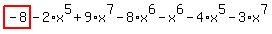 highlight_red%28+-8+%29-2%2Ax%5E5%2B9%2Ax%5E7-8%2Ax%5E6-x%5E6-4%2Ax%5E5-3%2Ax%5E7