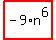 highlight_red%28+-9%2An%5E6+%29