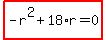 highlight_red%28+-r%5E2%2B18%2Ar=0+%29