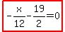 highlight_red%28+-x%2F12-19%2F2=0+%29