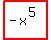 highlight_red%28+-x%5E%285%29+%29