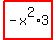 highlight_red%28+-x%5E2%2A3+%29