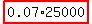 highlight_red%28+0.07%2A25000+%29